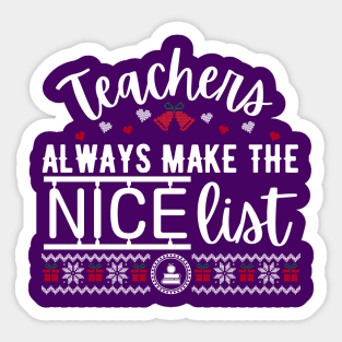 Teacher always make the nice list Sticker